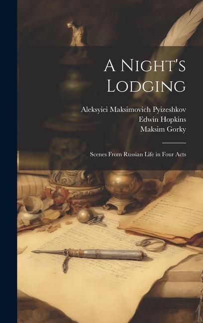 A Night's Lodging; Scenes From Russian Life in Four Acts