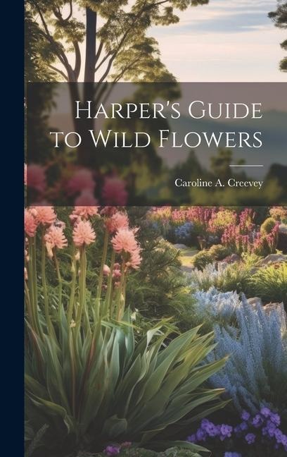 Harpers Guide to Wild Flowers