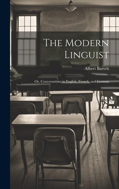 The Modern Linguist; or, Conversations in English, French, and German