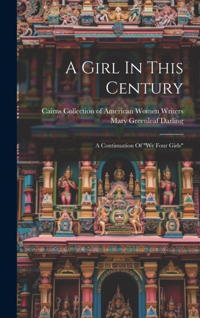 A Girl In This Century: A Continuation Of we Four Girls