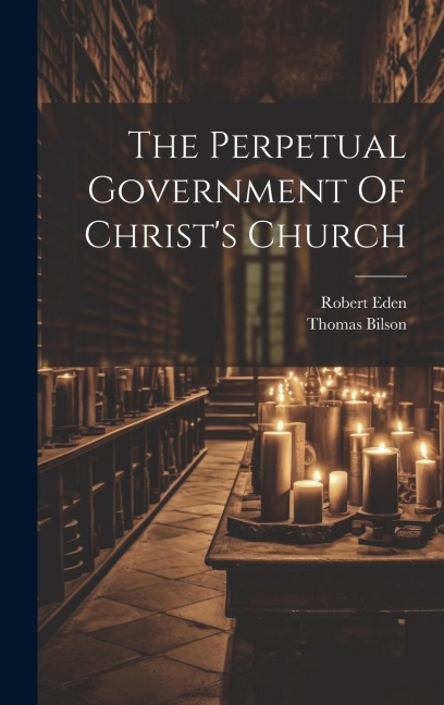 The Perpetual Government Of Christs Church
