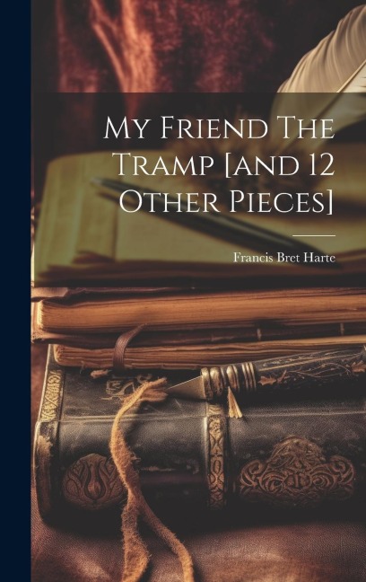 My Friend The Tramp [and 12 Other Pieces]