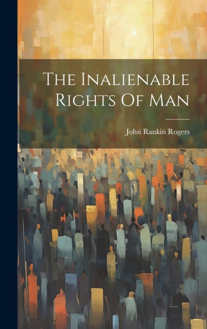 The Inalienable Rights Of Man