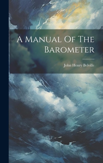 A Manual Of The Barometer