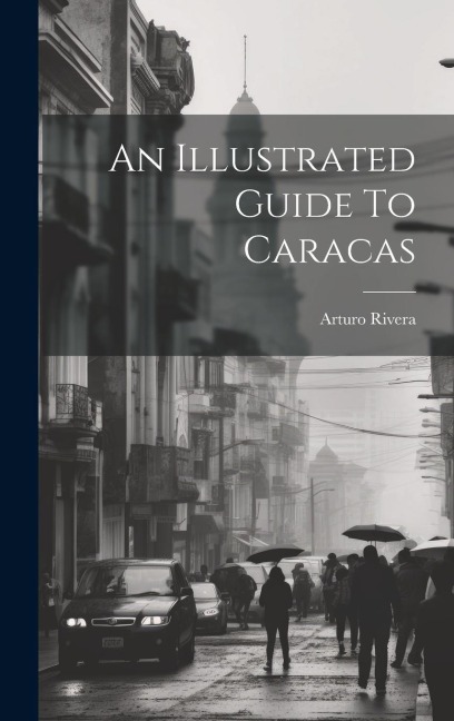 An Illustrated Guide To Caracas