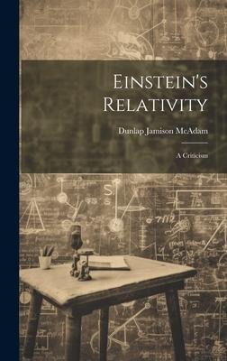 Einsteins Relativity: A Criticism