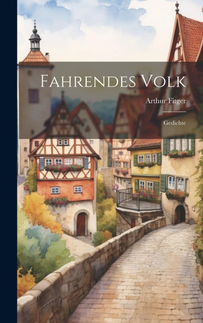 Fahrendes Volk: Gedichte
