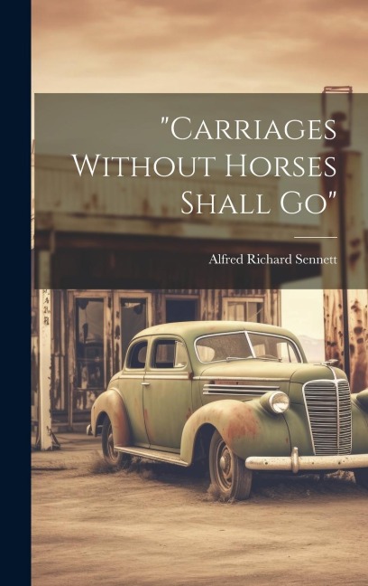 carriages Without Horses Shall Go