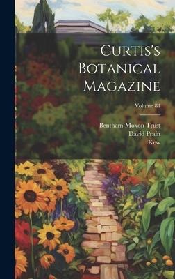 Curtiss Botanical Magazine; Volume 84