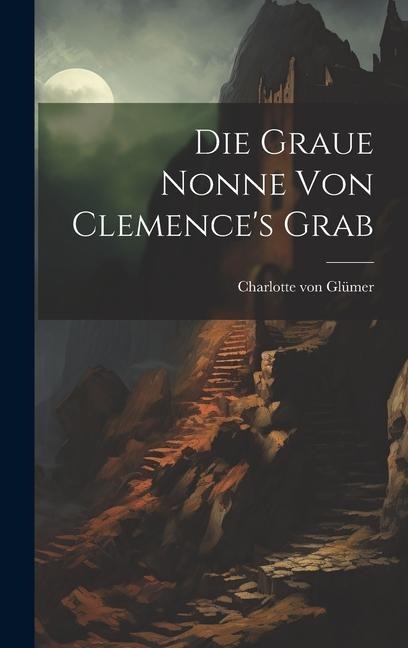 Die Graue Nonne Von Clemences Grab