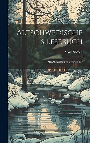 Altschwedisches Lesebuch Mit Anmerkungen Und Glossar
