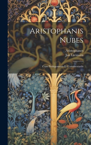 Aristophanis Nubes Cum Prolegomenis Et Commentariis