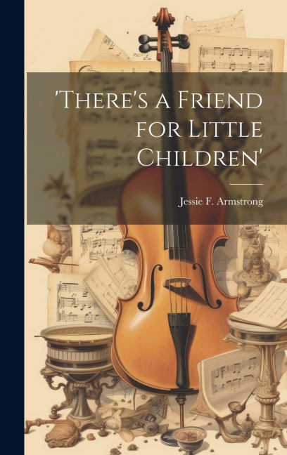 theres a Friend for Little Children
