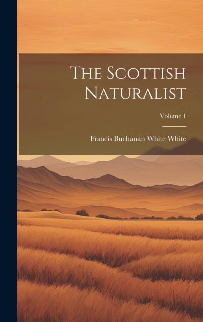 The Scottish Naturalist; Volume 1