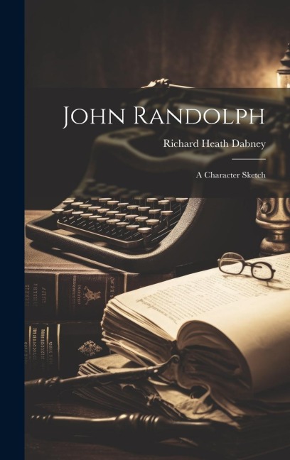John Randolph: A Character Sketch