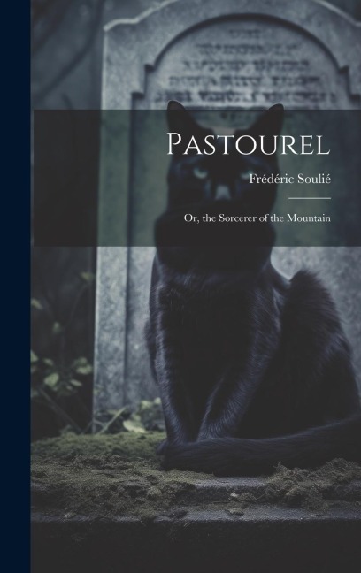 Pastourel: Or, the Sorcerer of the Mountain