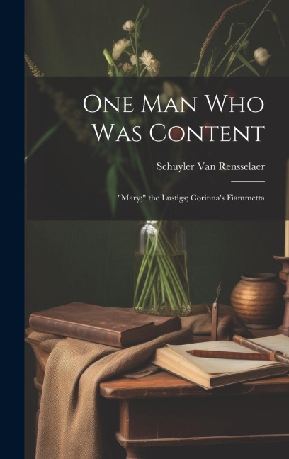 One Man Who Was Content: "Mary;" the Lustigs; Corinna's Fiammetta