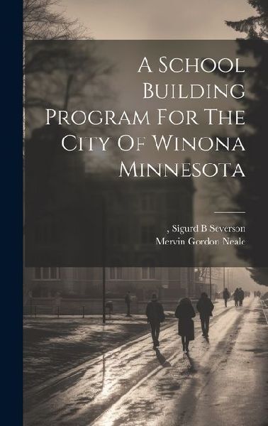 A School Building Program For The City Of Winona Minnesota