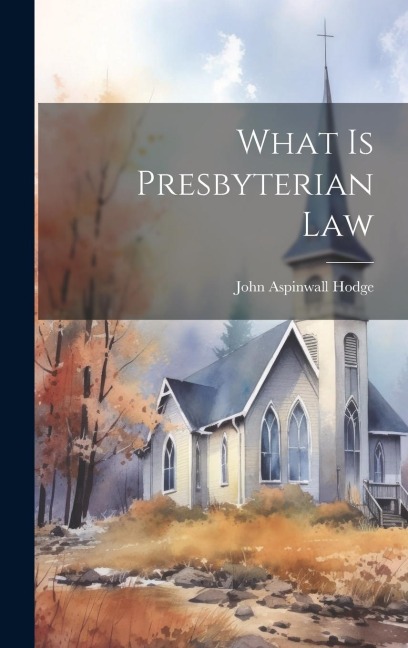 What Is Presbyterian Law