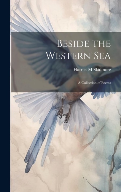 Beside the Western Sea: A Collection of Poems