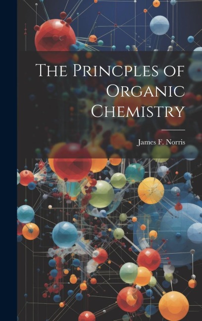 The Princples of Organic Chemistry