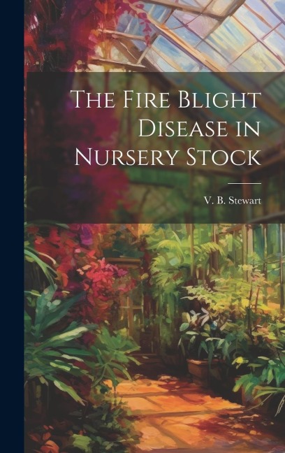 The Fire Blight Disease in Nursery Stock