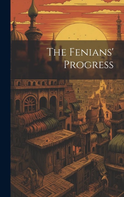 The Fenians' Progress