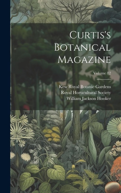 Curtiss Botanical Magazine; Volume 82