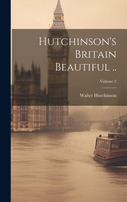 Hutchinsons Britain Beautiful ..; Volume 2