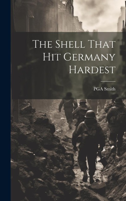 The Shell That hit Germany Hardest