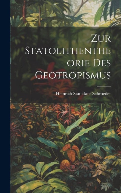 Zur Statolithentheorie Des Geotropismus