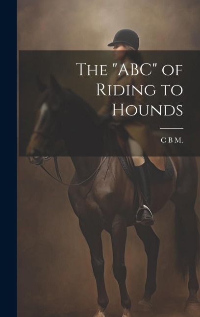 The ABC of Riding to Hounds