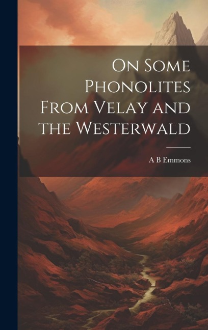 On Some Phonolites From Velay and the Westerwald