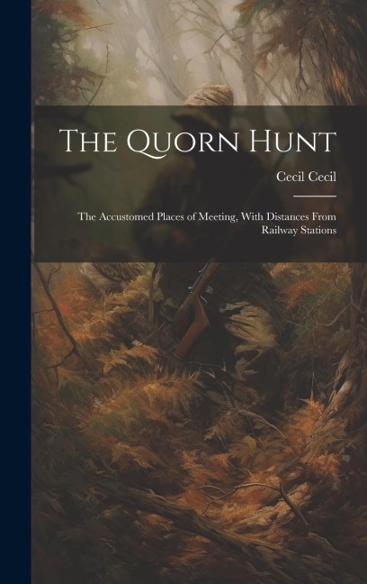 The Quorn Hunt: The Accustomed Places of Meeting, With Distances From Railway Stations