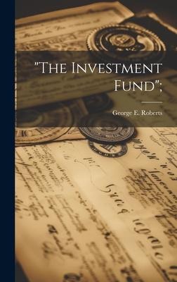 The Investment Fund;