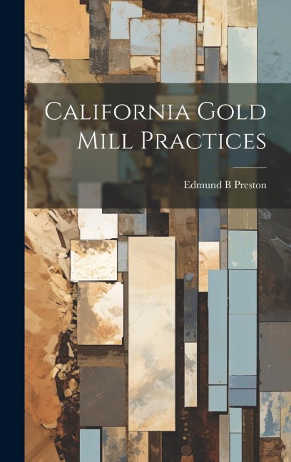 California Gold Mill Practices