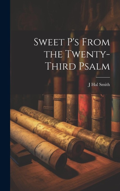 Sweet Ps From the Twenty-third Psalm