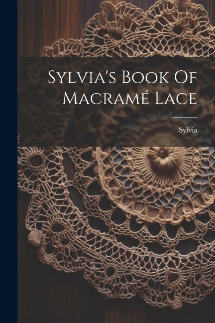 Sylvias Book Of Macramé Lace
