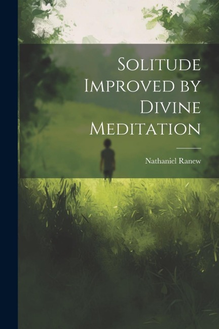 Solitude Improved by Divine Meditation