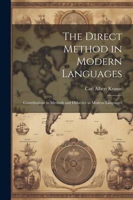 The Direct Method in Modern Languages: Contributions to Methods and Didactics in Modern Languages