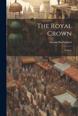 The Royal Crown: A Poem