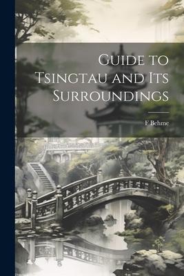 Guide to Tsingtau and Its Surroundings
