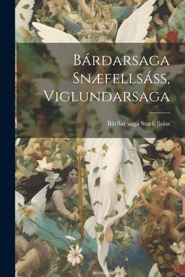 Bárðarsaga Snæfellsáss, Viglundarsaga