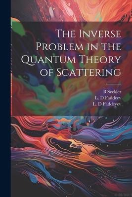 The Inverse Problem in the Quantum Theory of Scattering