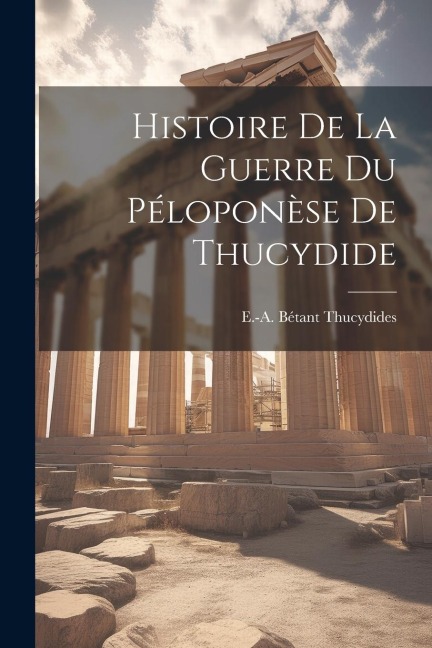 Histoire de la Guerre du Péloponèse de Thucydide