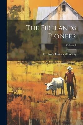 The Firelands Pioneer; Volume 1