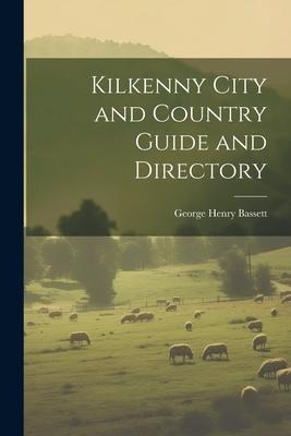 Kilkenny City and Country Guide and Directory