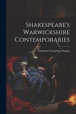 Shakespeares Warwickshire Contemporaries