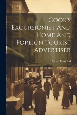 Cooks Excursionist And Home And Foreign Tourist Advertiser