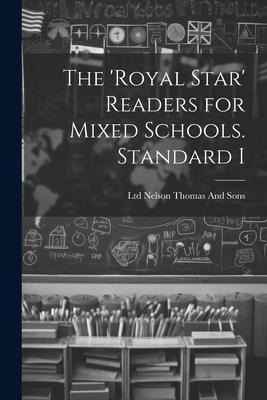 The Royal Star Readers for Mixed Schools. Standard I